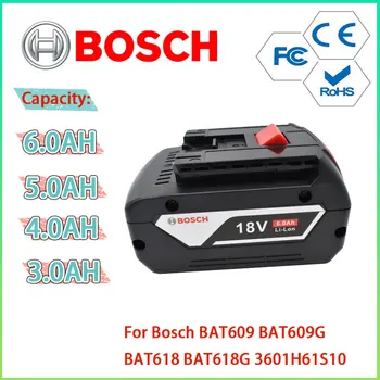Аккумуляторная литий-ионная батарея Bosch 18V 3.0AH 4.0AH 5.0AH 6.0AH для резервного аккумулятора Bosch Портативная замена BAT609G BAT618G
