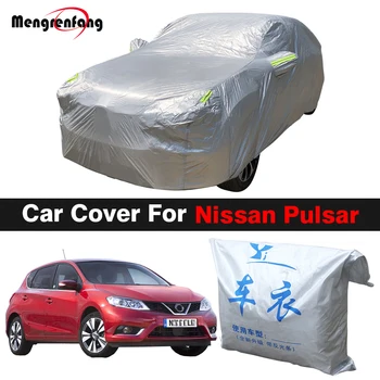 Наружный автомобильный чехол для Nissan Pulsar, солнцезащитный козырек от ультрафиолета, Защита от дождя, Снега, Пыли, ветрозащитный чехол