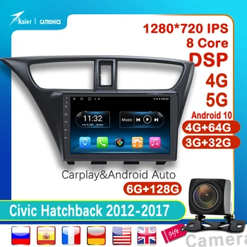 KAIER Восьмиядерный Android 10 6 + 128 Г CATRONICS для Honda Civic Хэтчбек 2012-2017 Автомобильный DVD Мультимедийный Радио GPS Плеер с DSP 4G